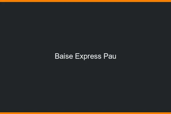 Baise Express Pau