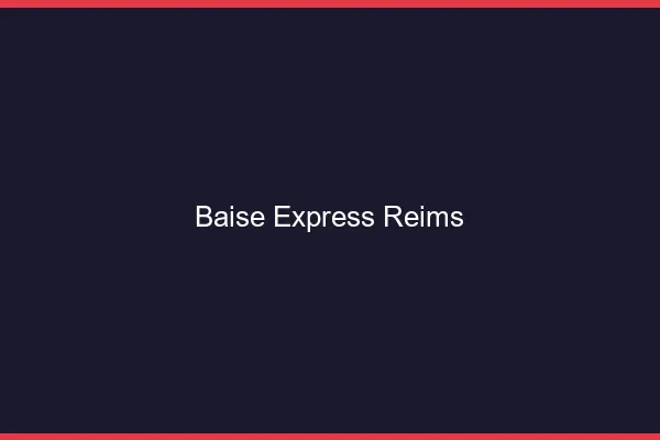 Baise Express Reims