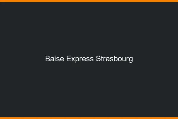 Baise Express Strasbourg
