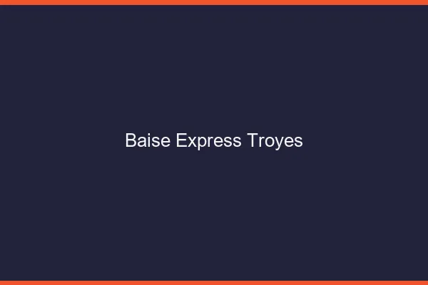 Baise Express Troyes