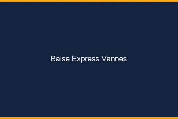 Baise Express Vannes