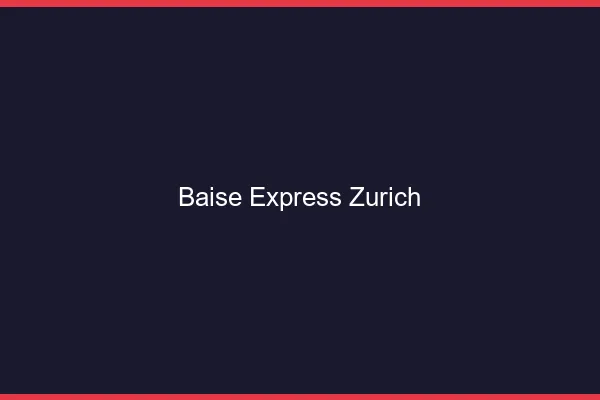 Baise Express Zurich