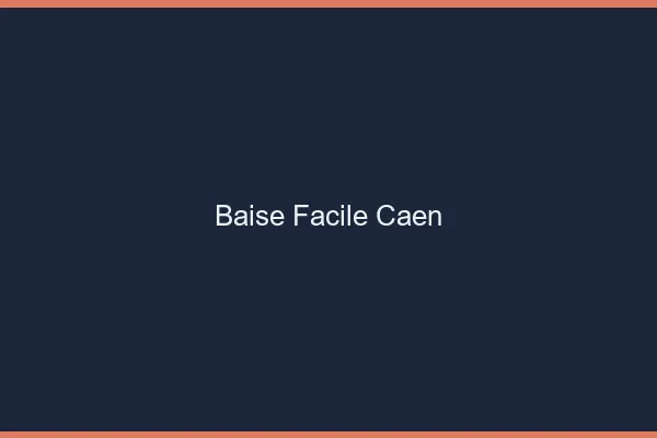 Baise Facile Caen
