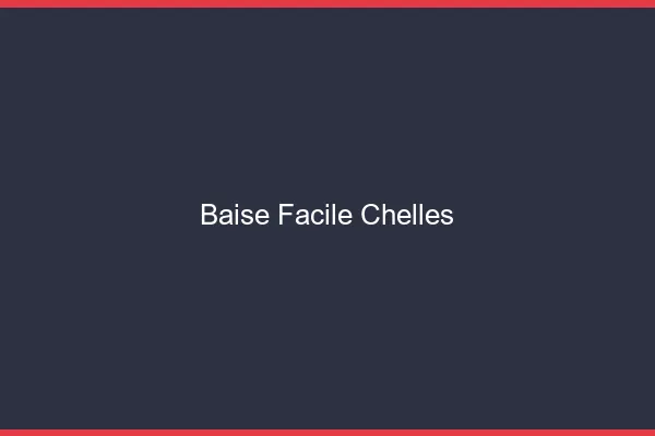 Baise Facile Chelles