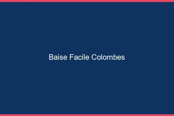 Baise Facile Colombes