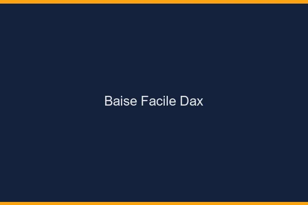 Baise Facile Dax