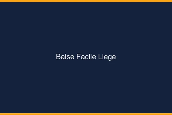 Baise Facile Liège