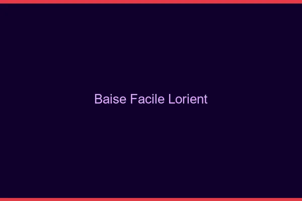 Baise Facile Lorient