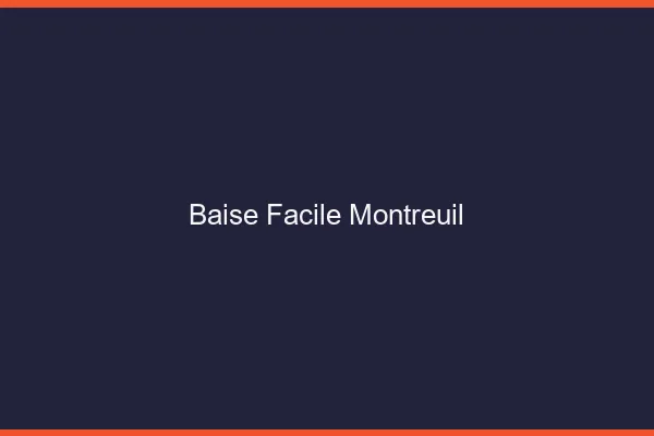 Baise Facile Montreuil