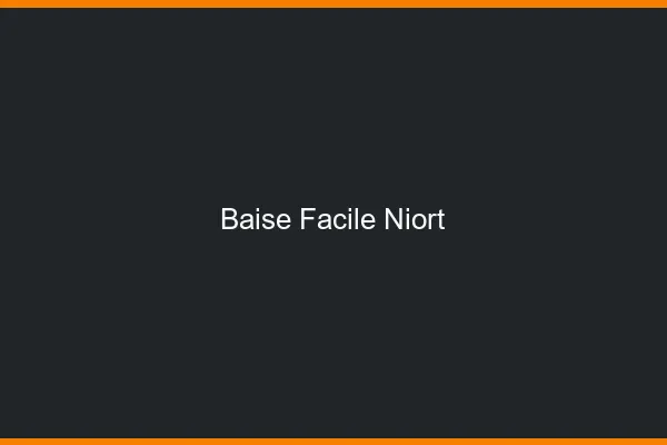 Baise Facile Niort