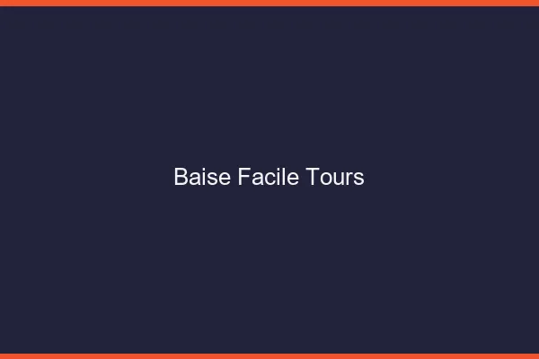 Baise Facile Tours