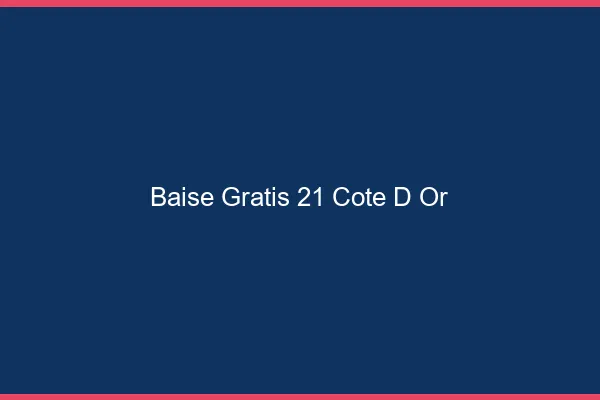 Baise GratisCote D Or