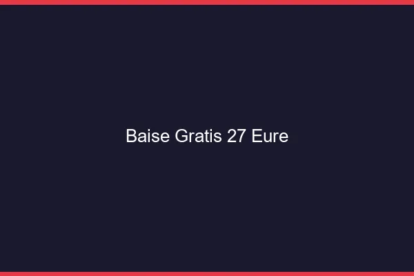 Baise GratisEure