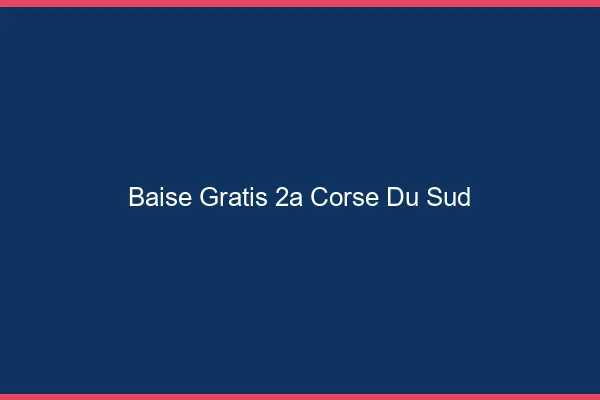 Baise GratisCorse Du Sud