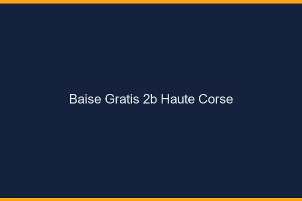 Baise GratisHaute Corse