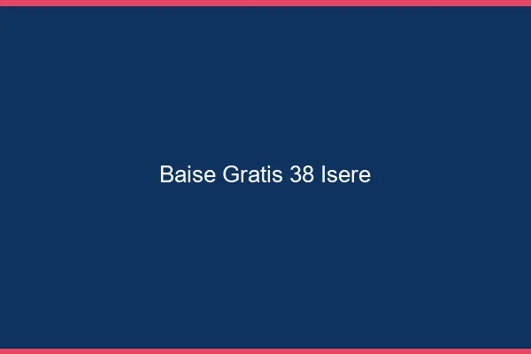 Baise GratisIsere
