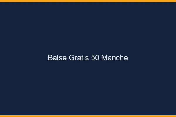 Baise GratisManche