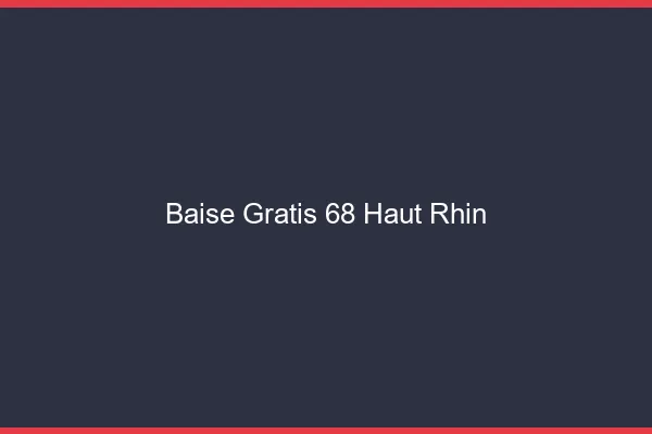 Baise GratisHaut Rhin