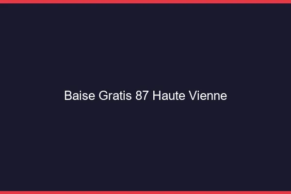 Baise GratisHaute Vienne