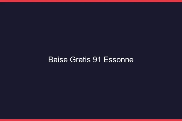 Baise GratisEssonne