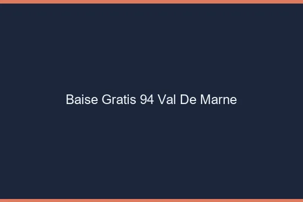 Baise GratisVal De Marne