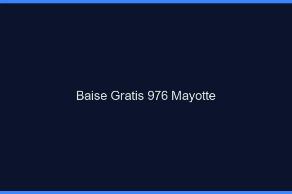 Baise GratisMayotte