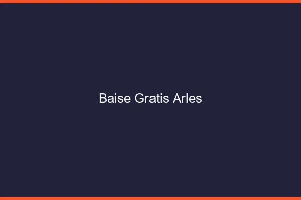 Baise GratisArles
