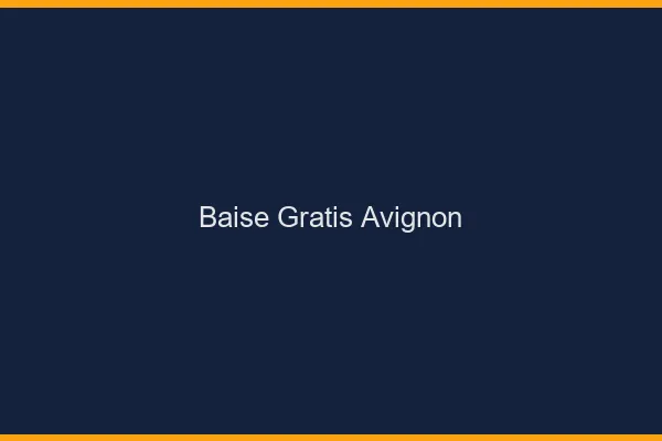Baise GratisAvignon