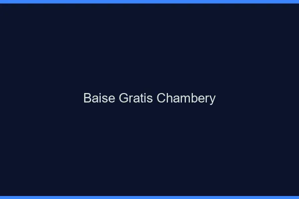 Baise GratisChambéry