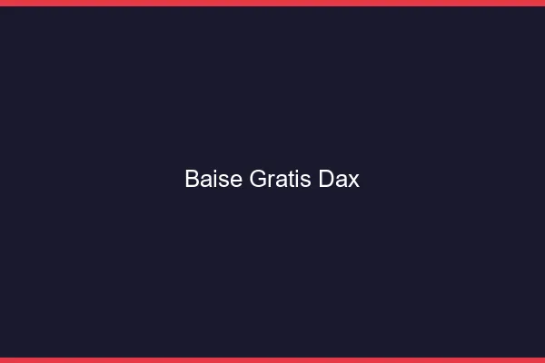 Baise GratisDax