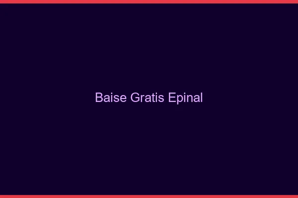Baise GratisÉpinal