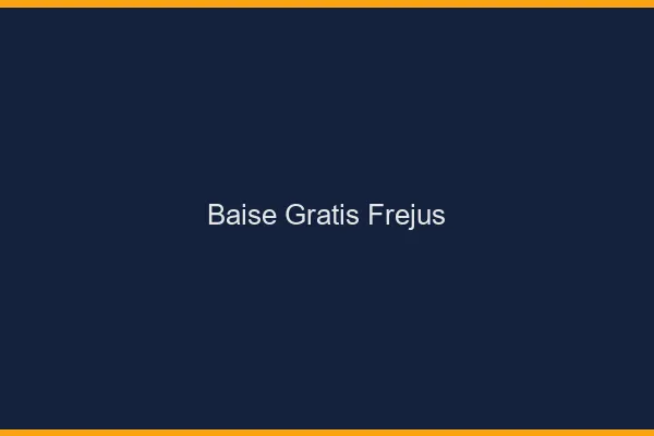 Baise GratisFréjus