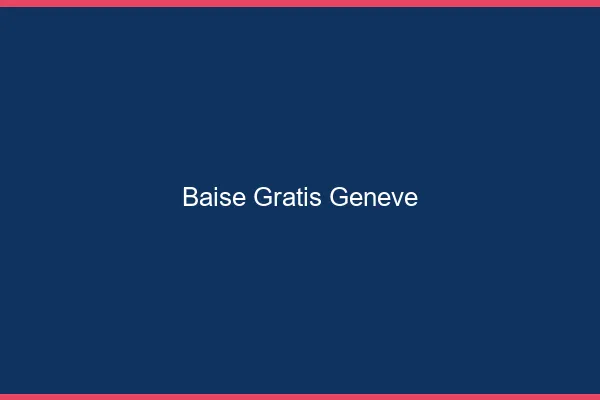 Baise GratisGenève