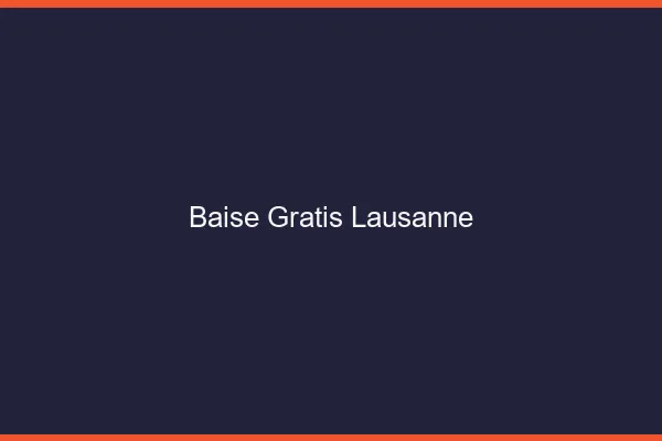 Baise GratisLausanne