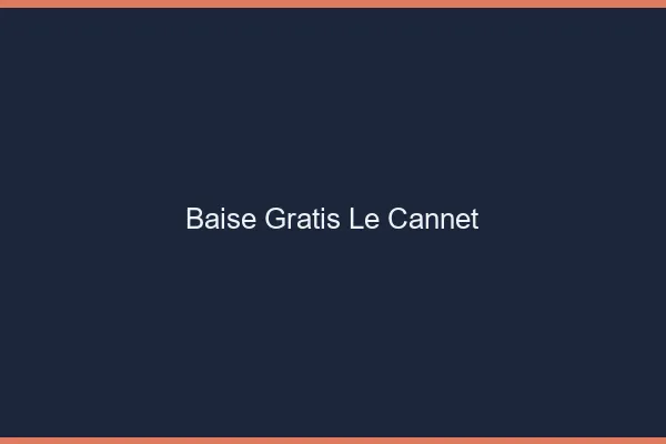 Baise GratisLe Cannet