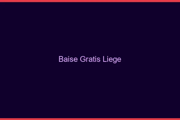 Baise GratisLiège