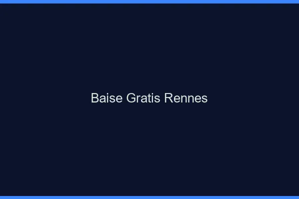 Baise GratisRennes