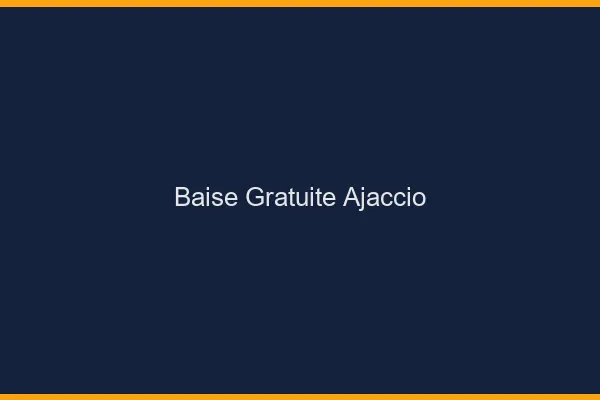 Baise Gratuite Ajaccio