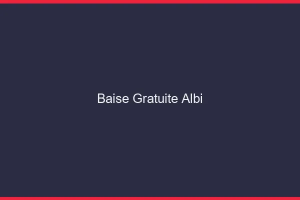 Baise Gratuite Albi