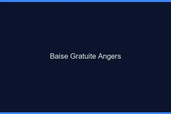 Baise Gratuite Angers