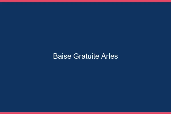 Baise Gratuite Arles