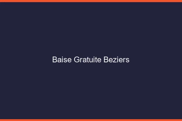 Baise Gratuite Béziers