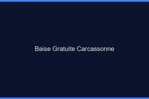 Baise Gratuite Carcassonne