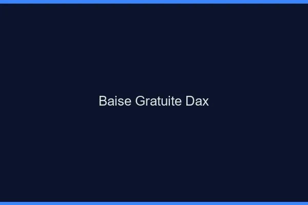 Baise Gratuite Dax