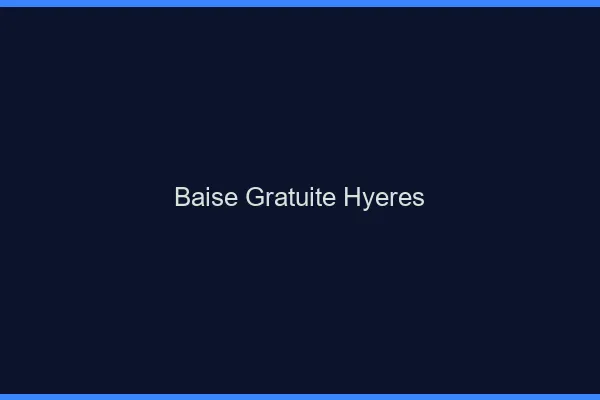 Baise Gratuite Hyères