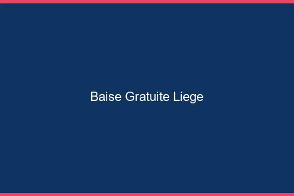 Baise Gratuite Liège