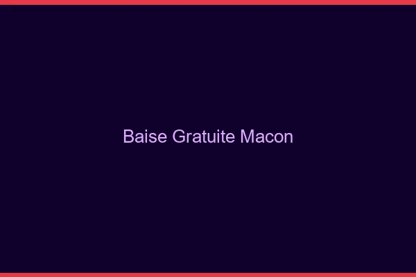 Baise Gratuite Mâcon