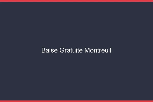 Baise Gratuite Montreuil