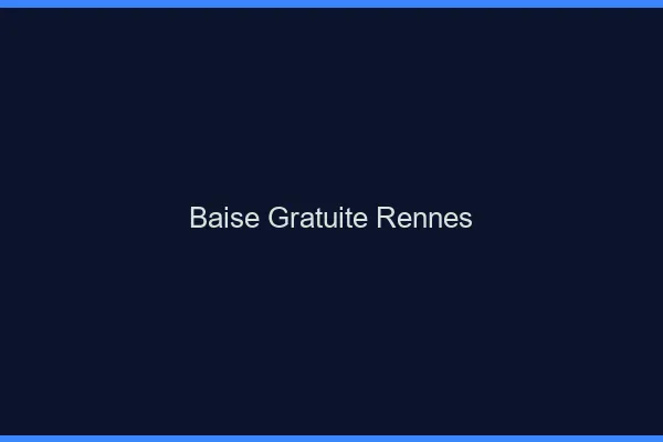 Baise Gratuite Rennes