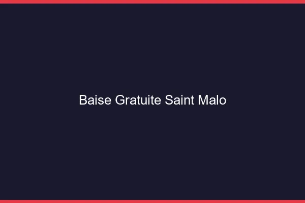 Baise Gratuite Saint-Malo